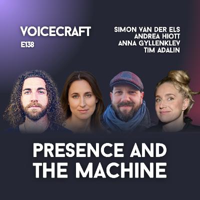 E138| Presence & The Machine | w/ Andrea Hiott, Simon van der Els, Anna Gyllenklev, Tim Adalin E138| Presence & The Machine | w/ Andrea Hiott, Simon van der Els, Anna Gyllenklev, Tim Adalin