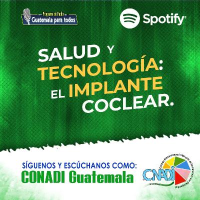 Salud Auditiva y Tecnología: El Implante Coclear. Salud Auditiva y Tecnología: El Implante Coclear.