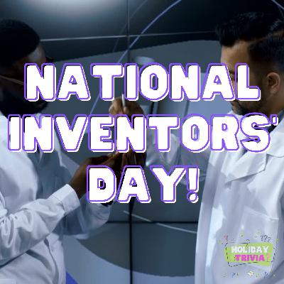 Episode #083 National Inventors' Day!