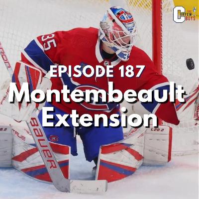 Episode 187: Montembeault Extension