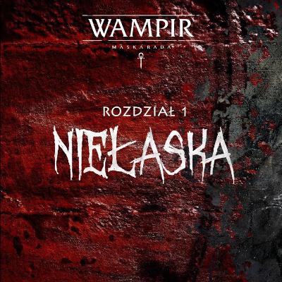 Wampir: Maskarada #1 Niełaska