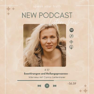 #37 Essstörungen und Heilungsprozesse - Interview mit Carina Junkermeier