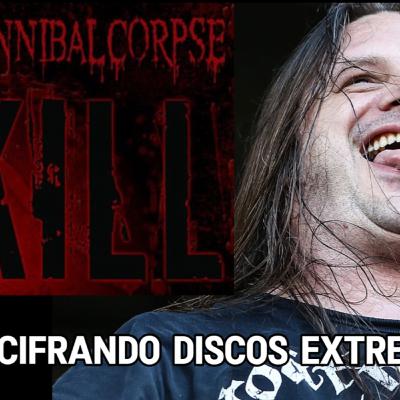 S04E01: Seria o KILL o melhor disco do CANNIBAL CORPSE?