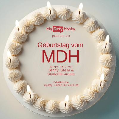 Geburtstagsfolge MDH wird 20 Jahre mit Aneta und JennyStella Geburtstagsfolge MDH wird 20 Jahre mit Aneta und JennyStella