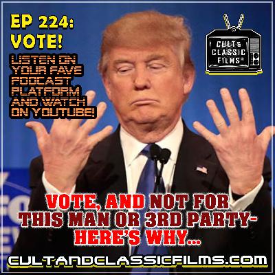 "VOTE! 2024" (AND NOT FOR TRUMP OR 3RD PARTY--HERE'S WHY...)