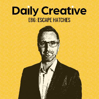 What Are Your Escape Hatches?