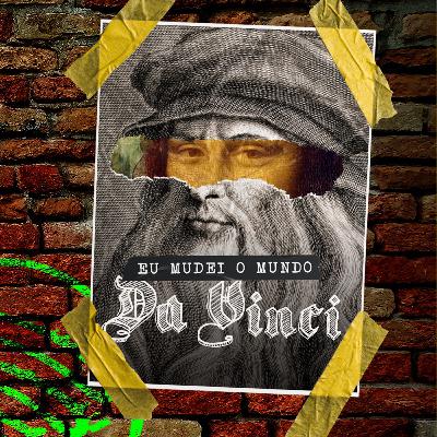 EPISÓDIO 01 - LEONARDO DA VINCI EPISÓDIO 01 - LEONARDO DA VINCI