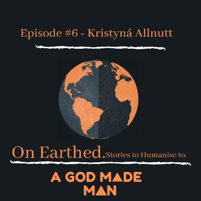 Ep #6 - Kristyna Allnutt