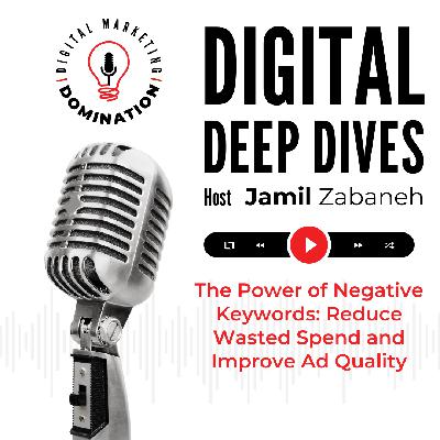 The Power of Negative Keywords: Reduce Wasted Spend and Improve Ad Quality