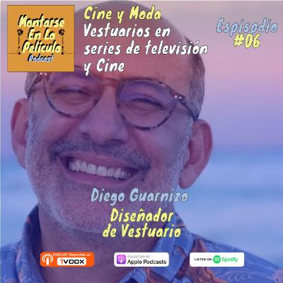 EP#06 - Cine y moda - ft. Diego Guarnizo diseñador de vestuario
