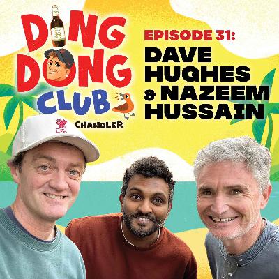 Ding Dong Club with Karl Chandler: #31 - Dave Hughes & Nazeem Hussain