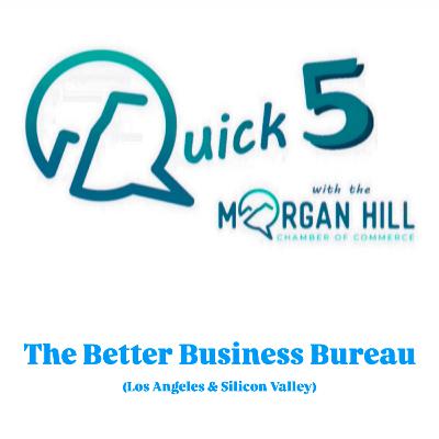 Quick 5: The Better Business Bureau (LA / Silicon Valley)