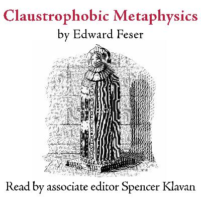 "Claustrophobic Metaphysics"