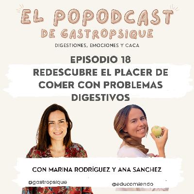 Episodio 18 - Redescubre el placer de comer con patologías digestivas - con Ana Sánchez (@educomiendo)
