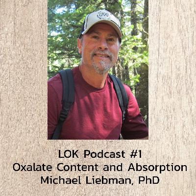 #1 Oxalate Content and Absorption - Michael Liebman, PhD