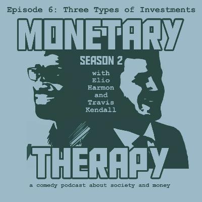 S2E6: Three Types of Investments