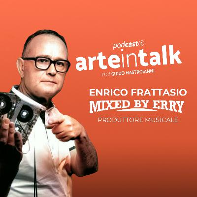 EP.26 Enrico Frattasio | La passione dietro Mixed By Erry: musica, errori e cassette pirata EP.26 Enrico Frattasio | La passione dietro Mixed By Erry: musica, errori e cassette pirata