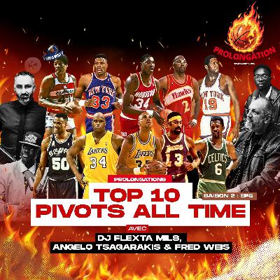 Prolongations : TOP 10 meilleurs pivots de l'histoire avec Fred Weis Prolongations : TOP 10 meilleurs pivots de l'histoire avec Fred Weis