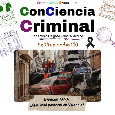 6x04. La DANA: Valencia, bulos, voluntarios, forenses, cómo ayudar...