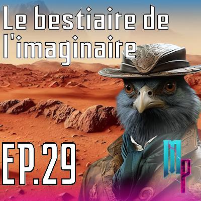 Le bestiaire de l'imaginaire -épisode 29