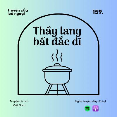 [Tập 159] Thầy lang bất đắc dĩ - Truyện cổ tích Việt Nam