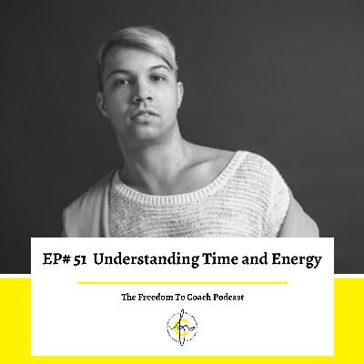 #51: Understanding Time and Energy