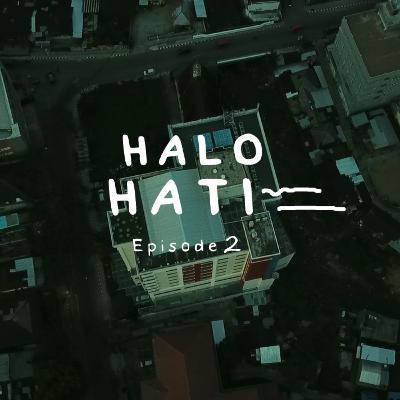 Halo Hati - BISIK BISIK MALAM Eps 2
