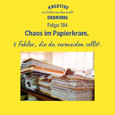 Chaos im Papierkram. (Episode 184)
