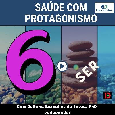 Episódio 6 - Ser