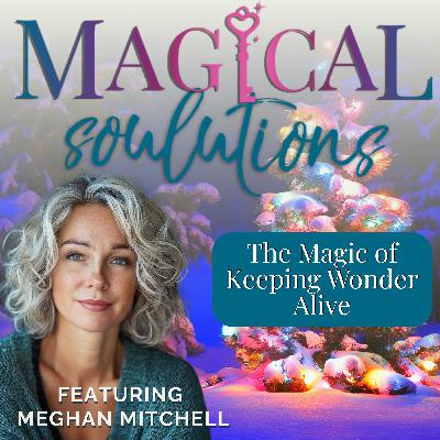 The Magic of Keeping Wonder Alive