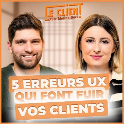 #84 - Les erreurs UX qui coûtent des milliers (et ruinent votre relation client)