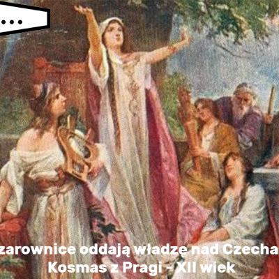 Czarownice oddają władzę nad Czechami - Kosmas z Pragi (XII wiek)
