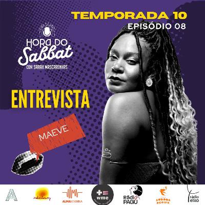 T10:EP08 - Hora do Sabbat | Entrevista Maeve T10:EP08 - Hora do Sabbat | Entrevista Maeve
