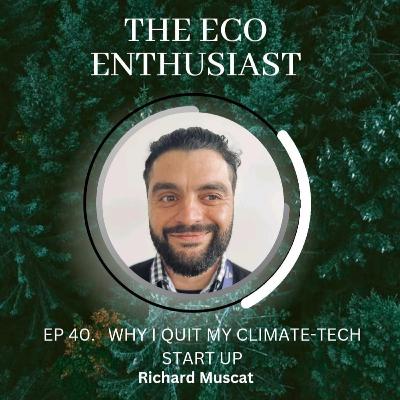 WHY I QUIT MY CLIMATE TECH STARTUP