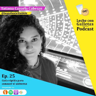 Ep. 25 Guia rapida para conocer el universo