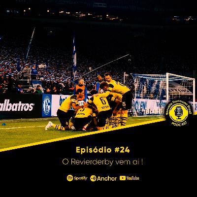 O Revierderby vem ai !! - Episódio #24 O Revierderby vem ai !! - Episódio #24