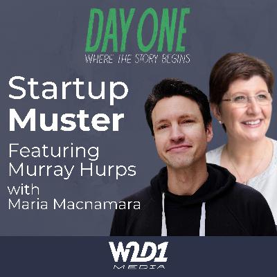 Startup Muster - Featuring Murray Hurps & Maria MacNamara Startup Muster - Featuring Murray Hurps & Maria MacNamara