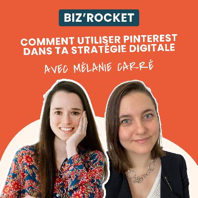20 - Comment utiliser Pinterest dans ta stratégie digitale - Avec Mélanie Carré