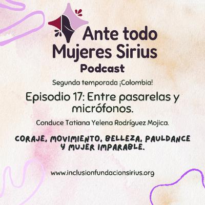 Episodio 17: Entre pasarelas y micrófonos.
