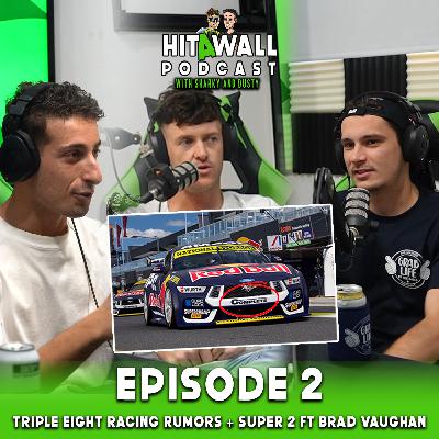 Triple Eight Racing Buy Out Rumors + Super 2 FT Bradley Vaughan | Season 1 Episode 2