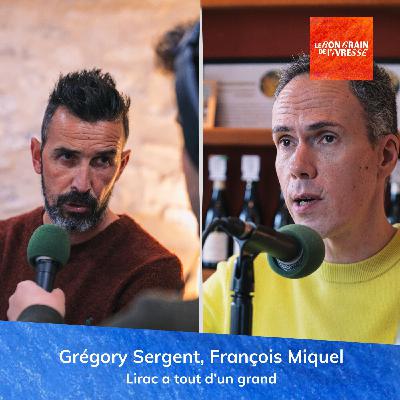 Grégory Sergent, François Miquel : Lirac a tout d'un grand Grégory Sergent, François Miquel : Lirac a tout d'un grand