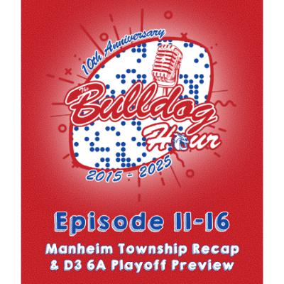 The Bulldog Hour, Episode 11-16: Manheim Township Recap & D3 6A Playoffs Preview w/ Paul Roberts The Bulldog Hour, Episode 11-16: Manheim Township Recap & D3 6A Playoffs Preview w/ Paul Roberts