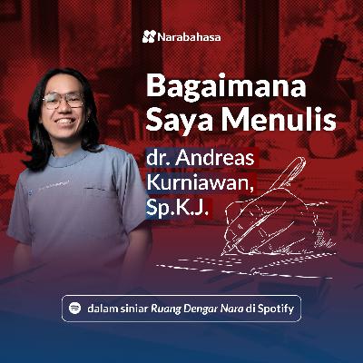 Bagaimana Saya Menulis: Andreas Kurniawan