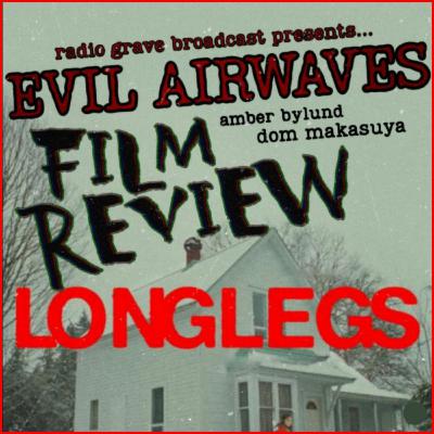 Evil Airwaves Broadcast - LONGLEGS REVIEW