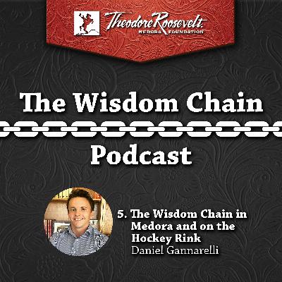 Daniel Gannarelli on the Wisdom Chain in Medora and on the Hockey Rink