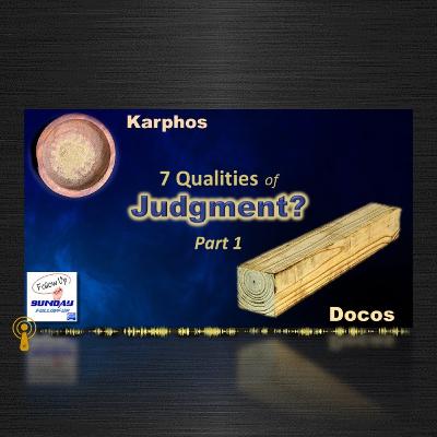 7 Qualities of Judgment (Part 1) Matthew 7:1-6 7 Qualities of Judgment (Part 1) Matthew 7:1-6