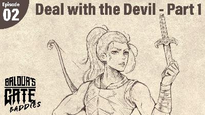 Baldur’s Gate Baddies – Episode 02 – Deal with the Devil – Part 1 Baldur’s Gate Baddies – Episode 02 – Deal with the Devil – Part 1