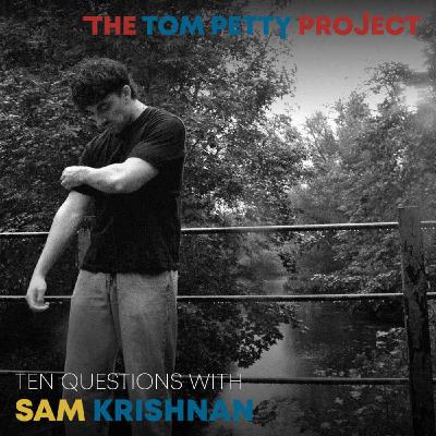 10 Questions with Sam Krishnan 10 Questions with Sam Krishnan