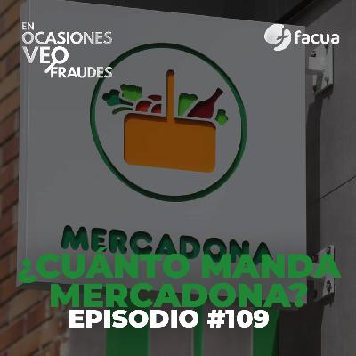 En Ocasiones Veo Fraudes #109 | ¿CUÁNTO MANDA MERCADONA? En Ocasiones Veo Fraudes #109 | ¿CUÁNTO MANDA MERCADONA?