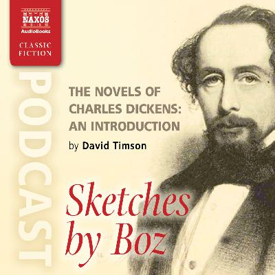 Sketches by Boz - an introduction by David Timson Sketches by Boz - an introduction by David Timson